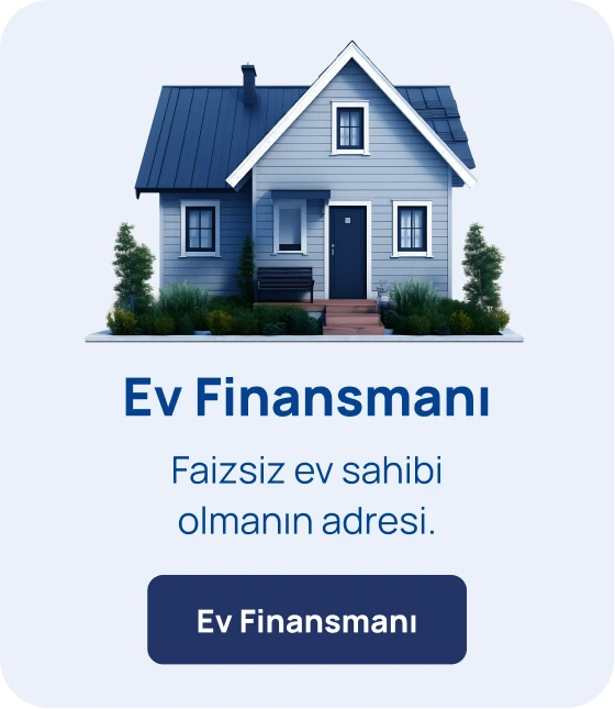 Ev Finansmanı - Faizsiz ev sahibi olmanın adresi.